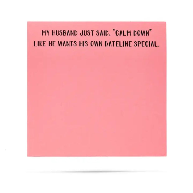 Funny Sticky Notes – “Calm Down” Dateline Edition