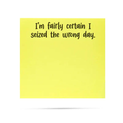 Funny Sticky Notes – “Seized the Wrong Day” Edition