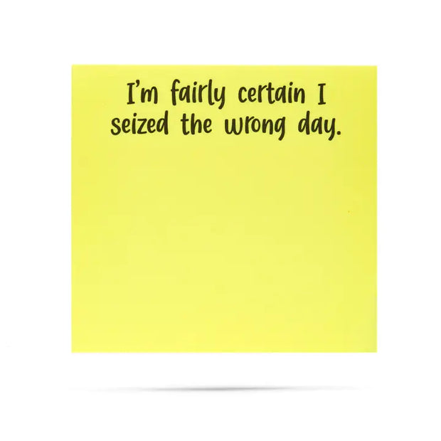 Funny Sticky Notes – “Seized the Wrong Day” Edition