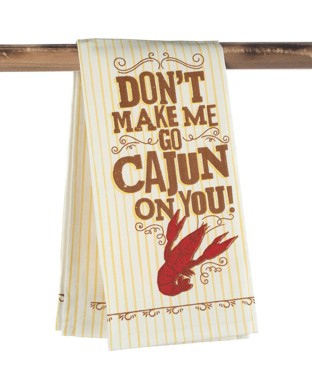 Don't Make Me Go Cajun Kitchen Towel