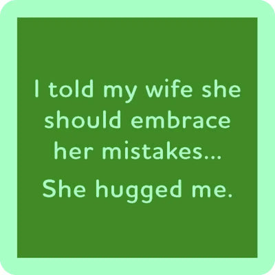 She Hugged Me Coaster