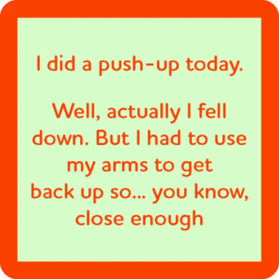 Push Up Today Coaster