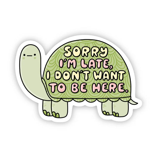 Sorry I'm Late - Vinyl Sticker – The Bougie Bar