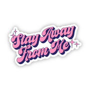 Stay Away From Me – Y2K Vinyl Sticker