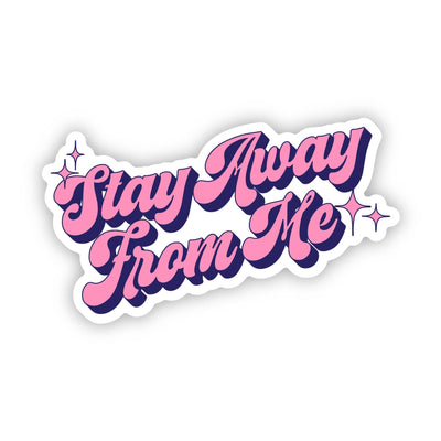 Stay Away From Me – Y2K Vinyl Sticker