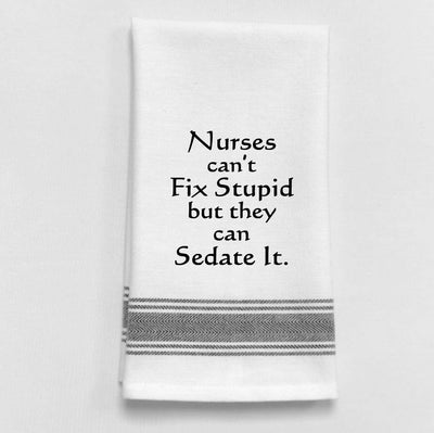 Nurses can't fix stupid but...Kitchen Towel