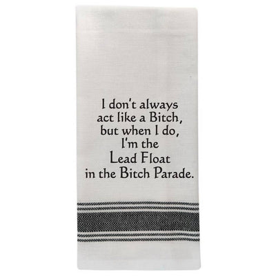 I don't always act like a…Kitchen Towel