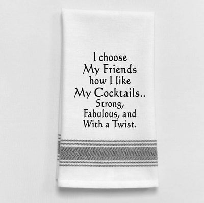 I Choose My Friends How Kitchen Towel