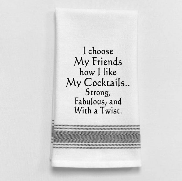 I Choose My Friends How Kitchen Towel