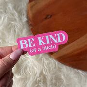 Be Kind (of a Bitch) – Vinyl Sticker